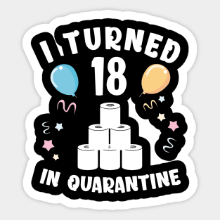 I Turned 18 In Quarantine Sticker